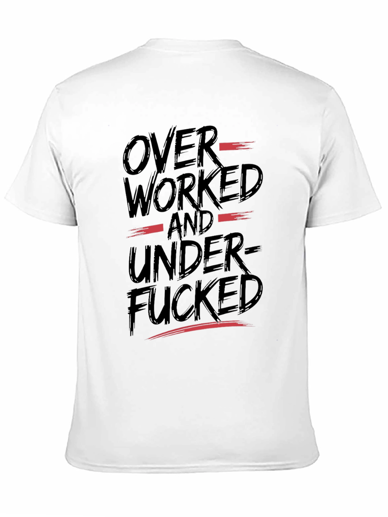 Overworked and Underfucked Graphic T-Shirt
