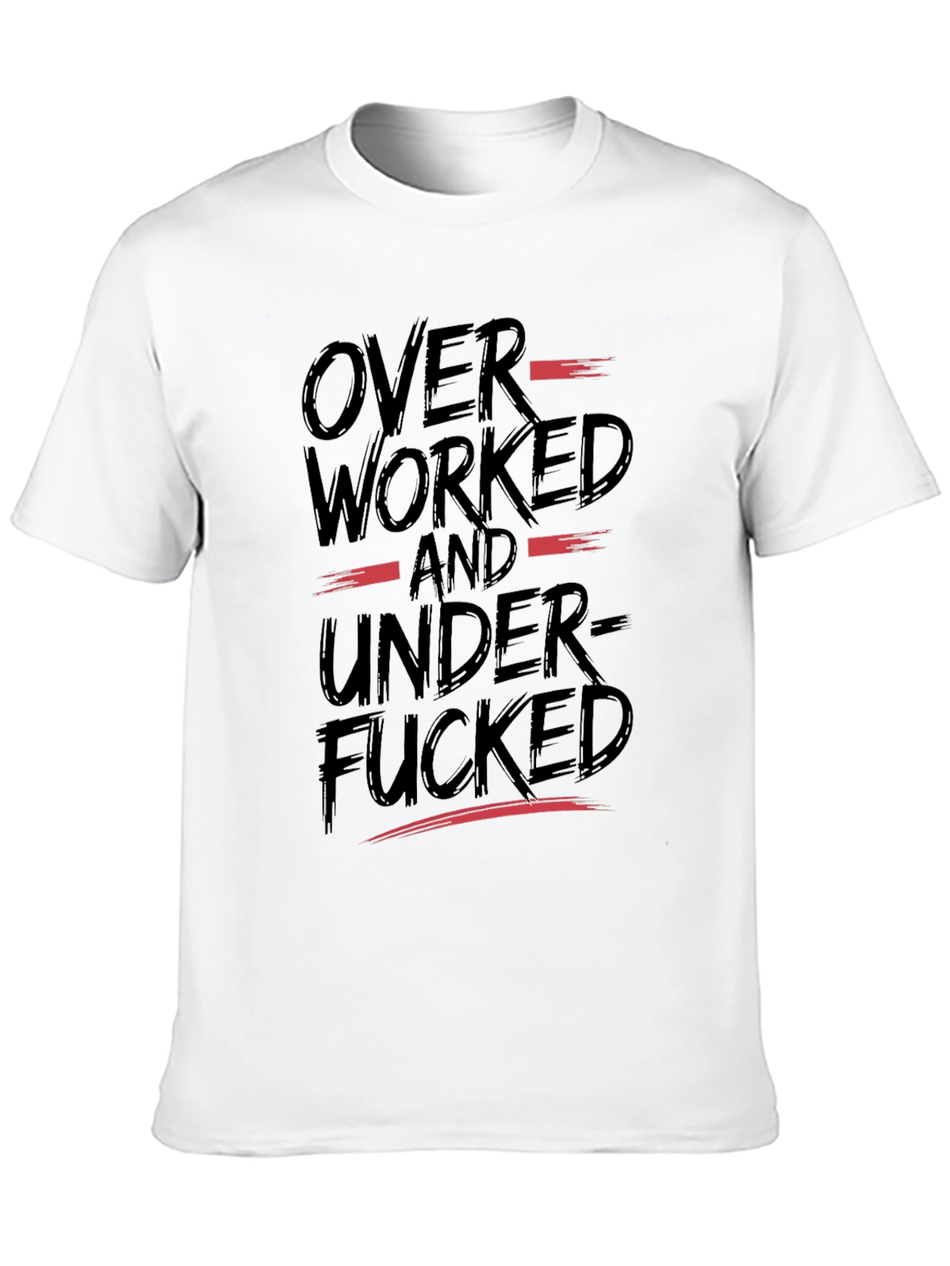 Overworked and Underfucked Graphic T-Shirt