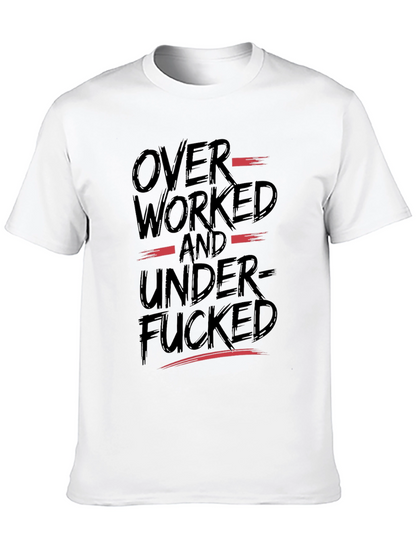 Overworked and Underfucked Graphic T-Shirt