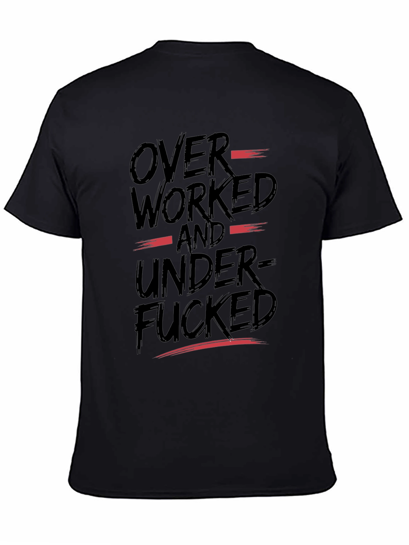 Overworked and Underfucked Graphic T-Shirt