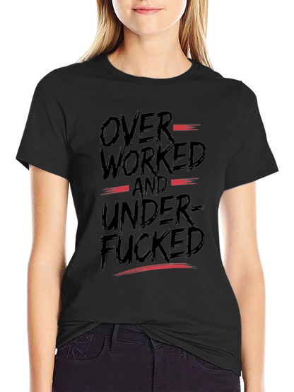 Overworked and Underfucked Graphic T-Shirt