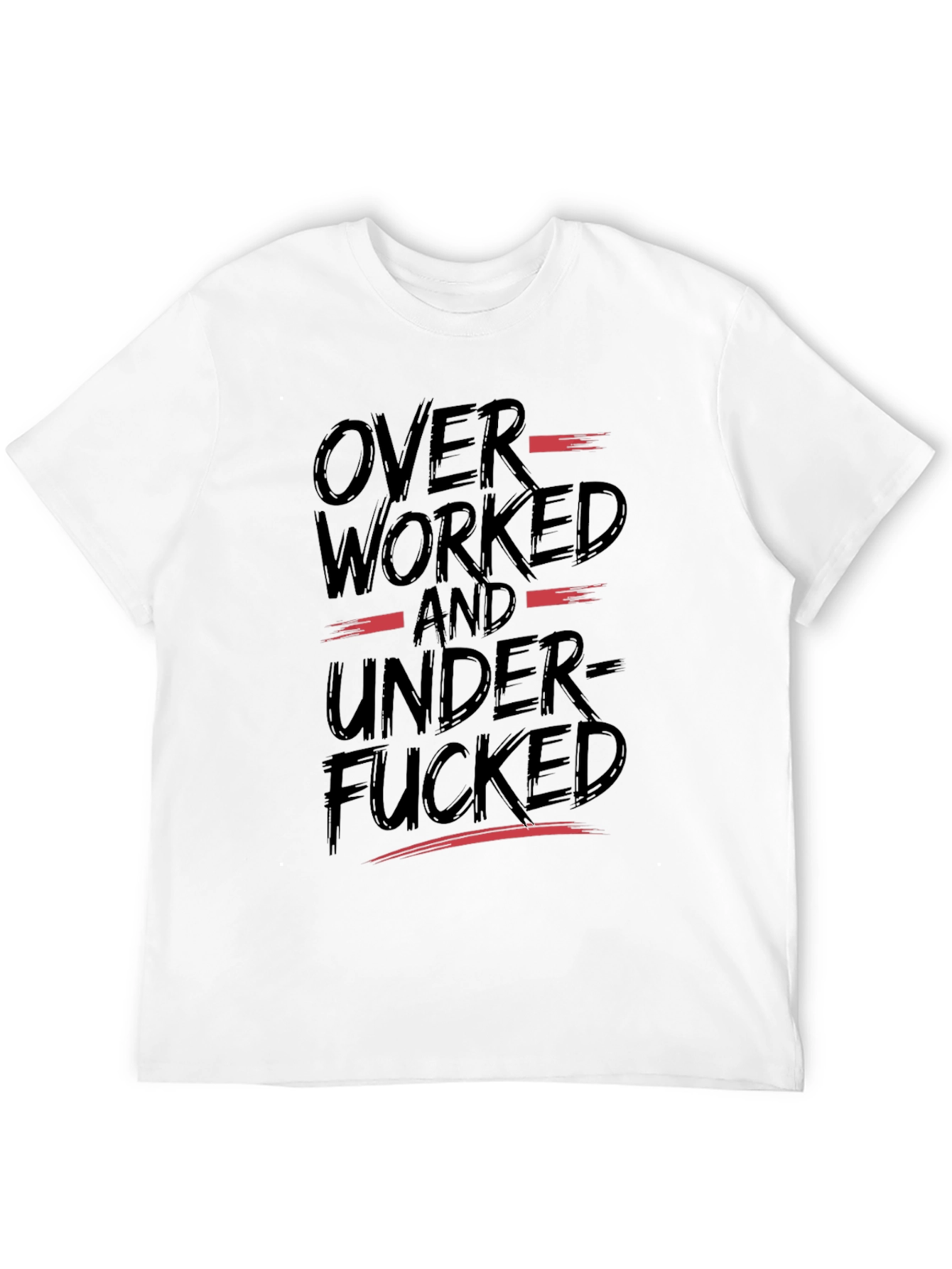 Overworked and Underfucked Graphic T-Shirt