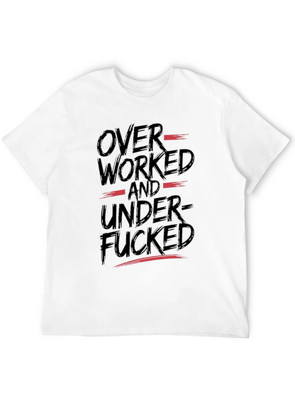 Overworked and Underfucked Graphic T-Shirt