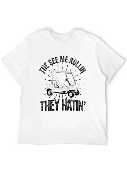 The See Me Rollin They Hatin Golf T-Shirt