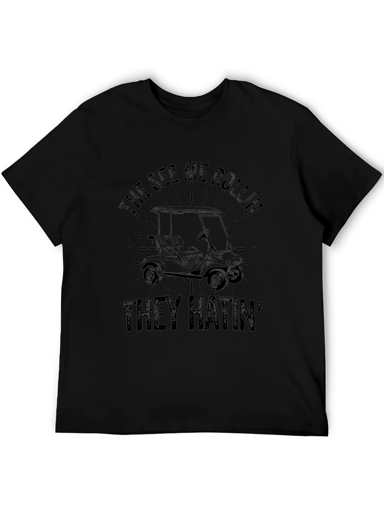 The See Me Rollin They Hatin Golf T-Shirt