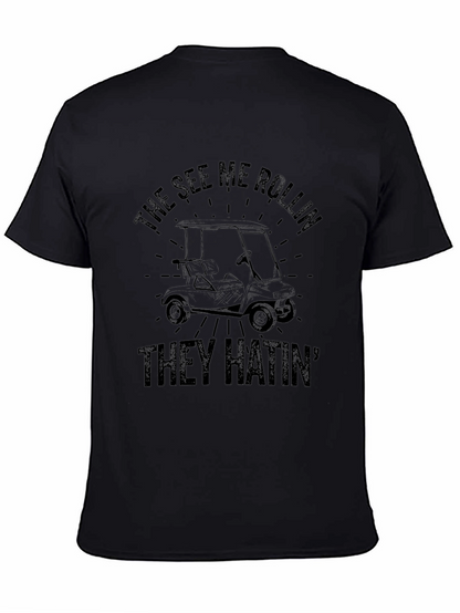 The See Me Rollin They Hatin Golf T-Shirt