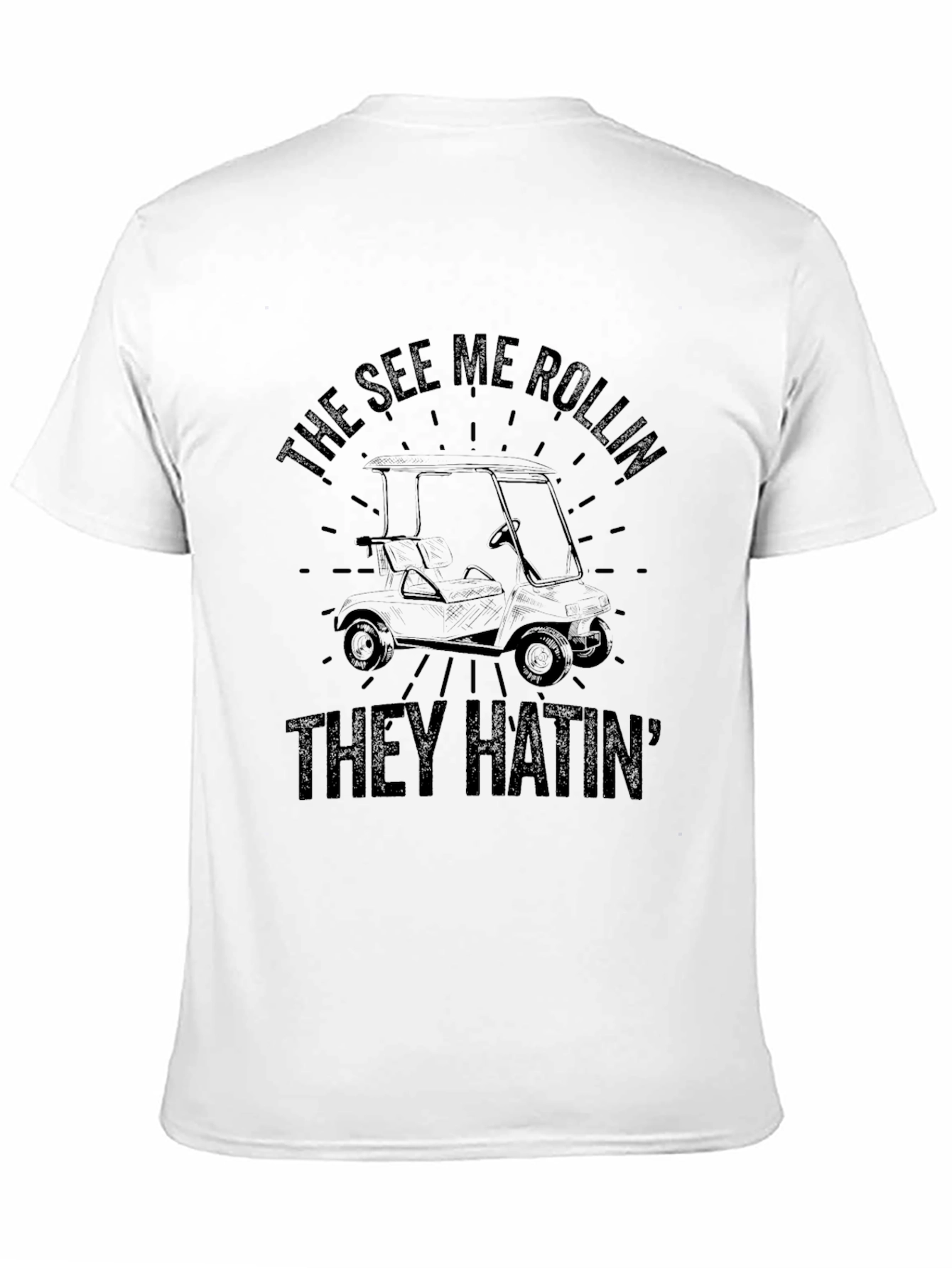 The See Me Rollin They Hatin Golf T-Shirt