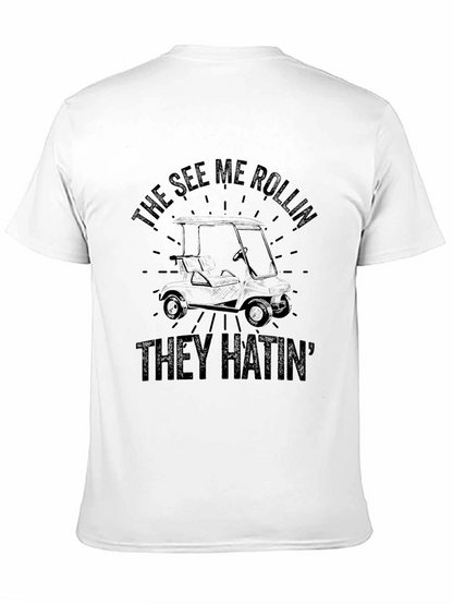 The See Me Rollin They Hatin Golf T-Shirt
