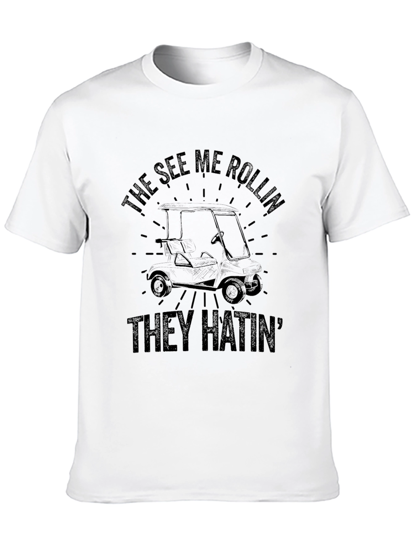 The See Me Rollin They Hatin Golf T-Shirt