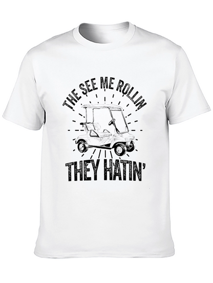 The See Me Rollin They Hatin Golf T-Shirt