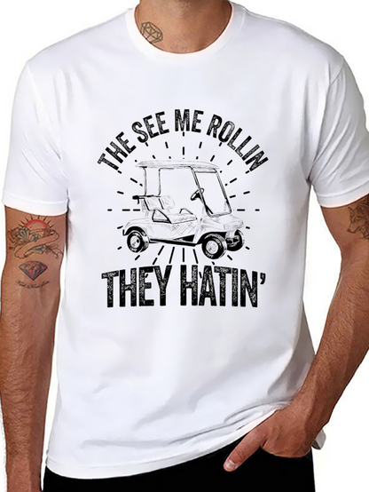 The See Me Rollin They Hatin Golf T-Shirt