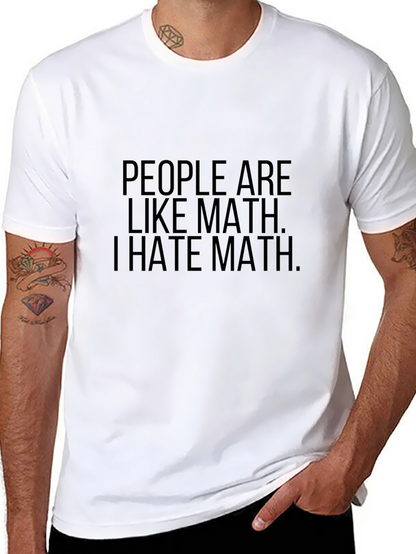 People are Like Math T-Shirt - Funny Sarcastic Tee