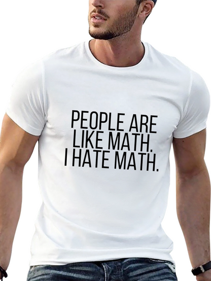 People are Like Math T-Shirt - Funny Sarcastic Tee