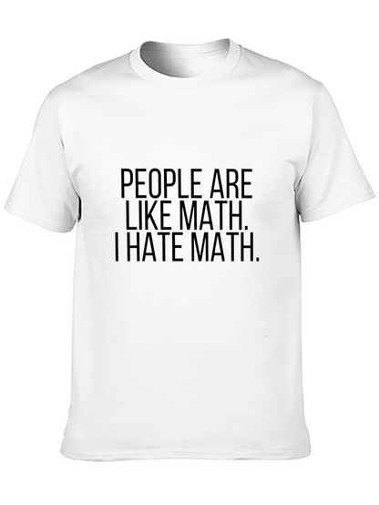 People are Like Math T-Shirt - Funny Sarcastic Tee