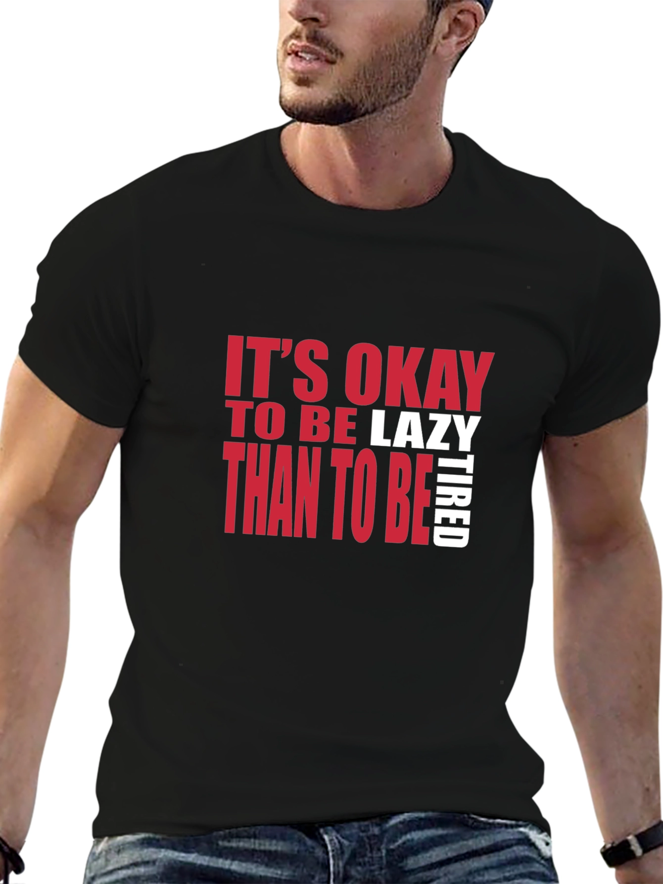 Its Okay to be Lazy T-Shirt