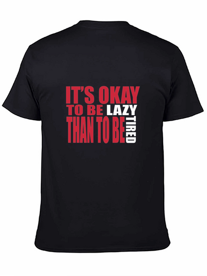 Its Okay to be Lazy T-Shirt