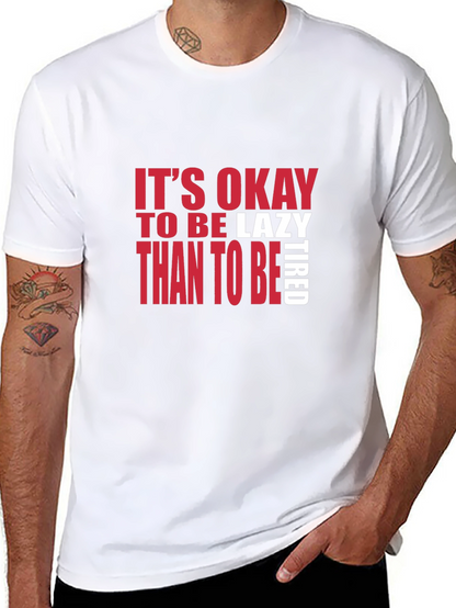 Its Okay to be Lazy T-Shirt