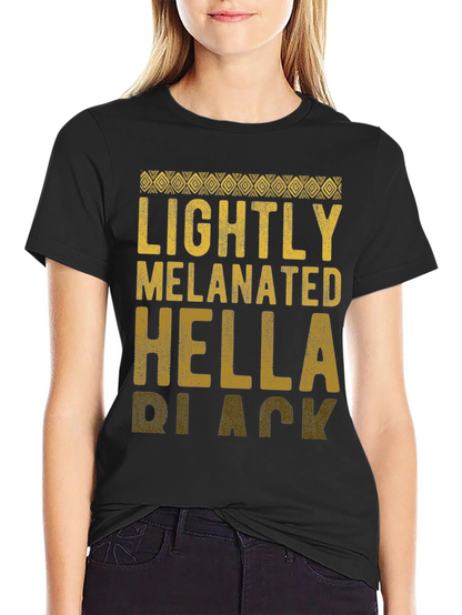 Lightly Melanated Hella Black Graphic Tee