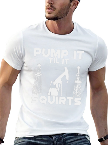 Pump It Til It Squirts Black T-Shirt