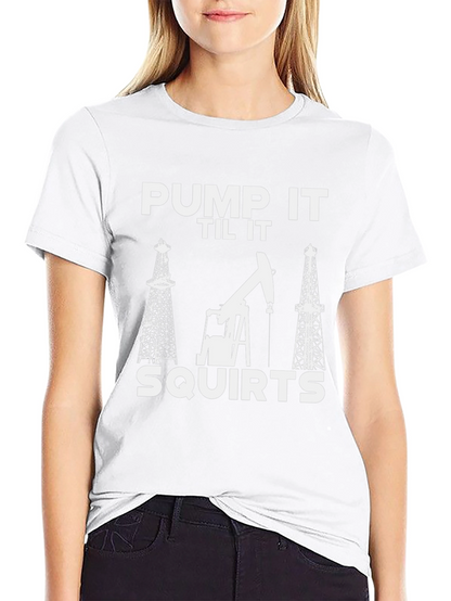 Pump It Til It Squirts Black T-Shirt