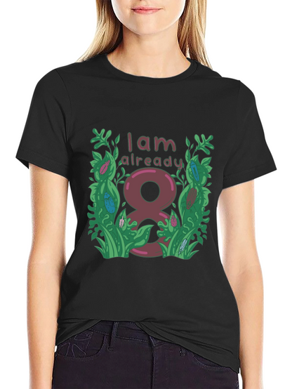 I Am Already 8 T-Shirt