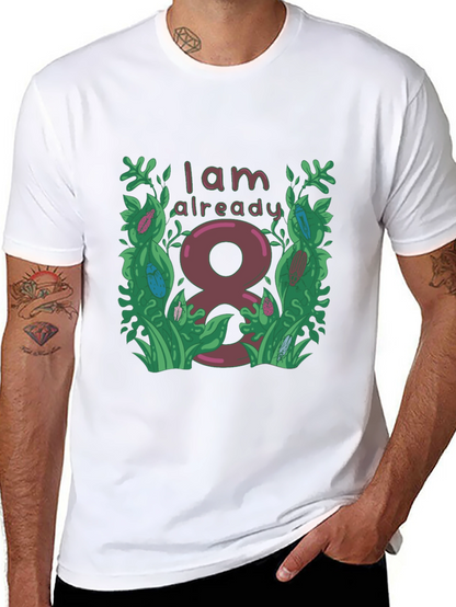 I Am Already 8 T-Shirt
