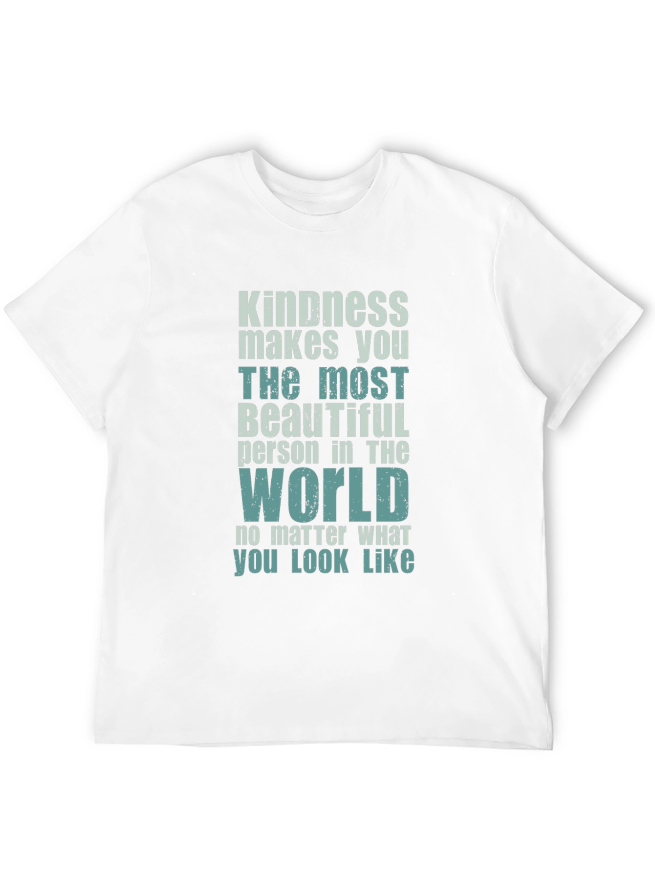 Kindness Makes You Beautiful T-Shirt