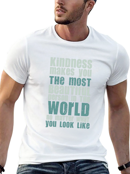 Kindness Makes You Beautiful T-Shirt