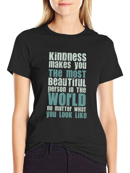 Kindness Makes You Beautiful T-Shirt