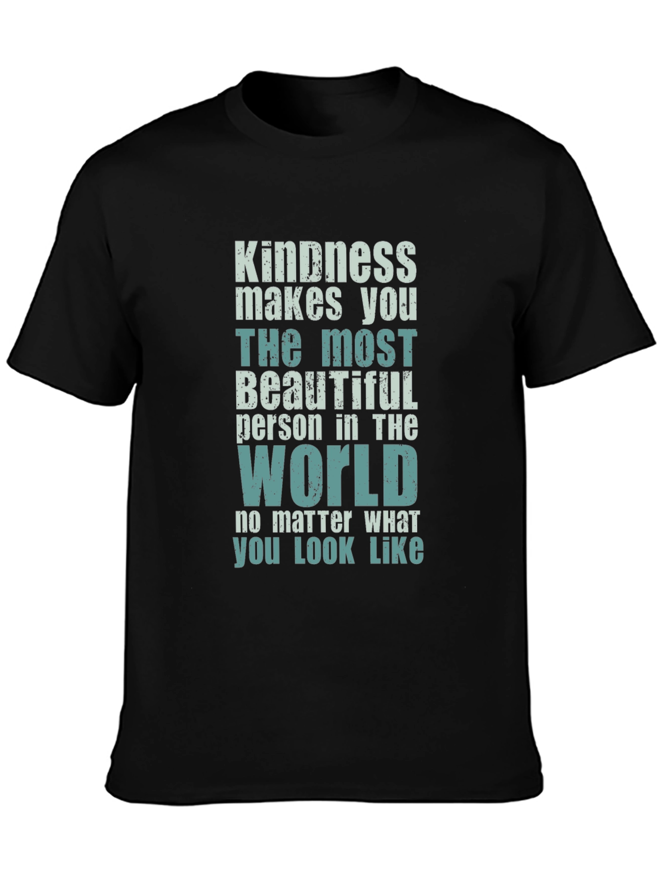 Kindness Makes You Beautiful T-Shirt