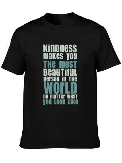 Kindness Makes You Beautiful T-Shirt
