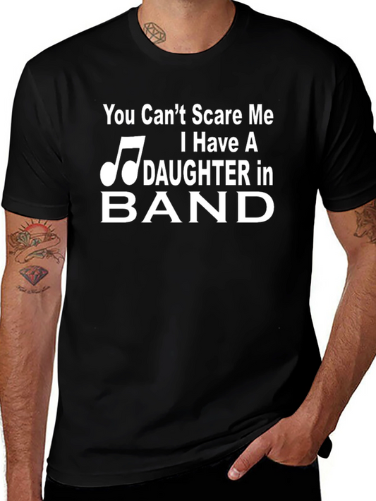 You Cant Scare Me I Have A Daughter In Band T-Shirt