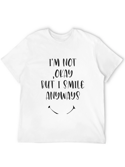 Im Not Okay T-Shirt - Smile Anyways
