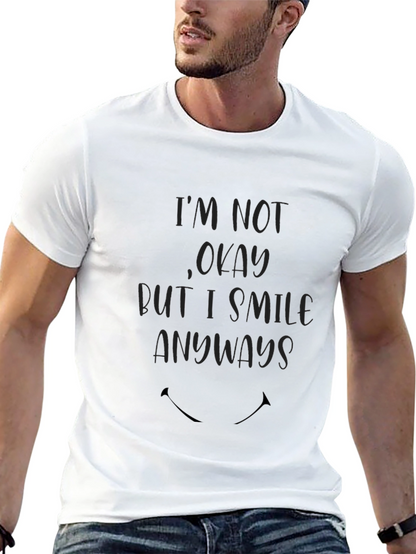 Im Not Okay T-Shirt - Smile Anyways