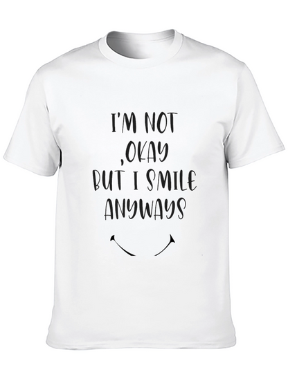 Im Not Okay T-Shirt - Smile Anyways