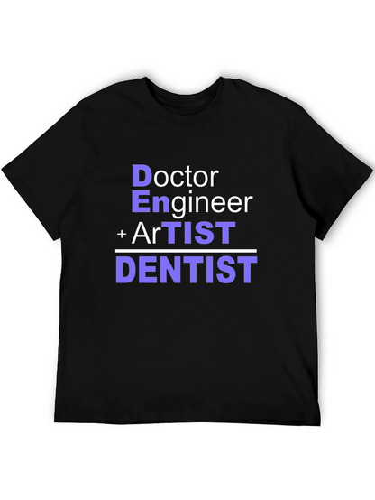 Doctor Engineer Artist Dentist T-Shirt