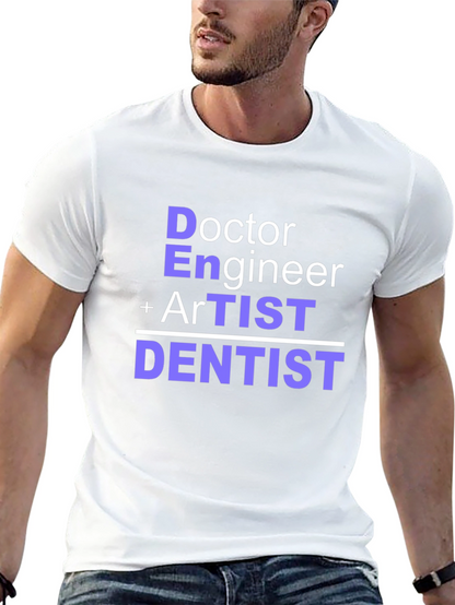 Doctor Engineer Artist Dentist T-Shirt