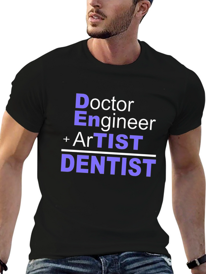 Doctor Engineer Artist Dentist T-Shirt