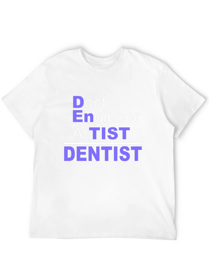 Doctor Engineer Artist Dentist T-Shirt