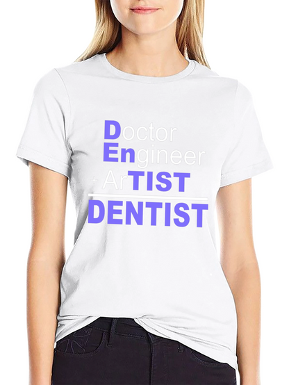 Doctor Engineer Artist Dentist T-Shirt