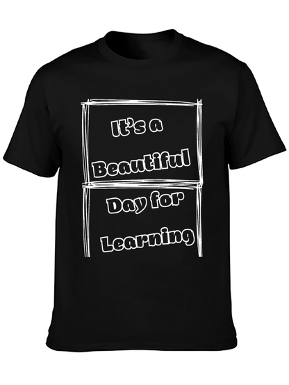 Its A Beautiful Day For Learning Graphic Tee