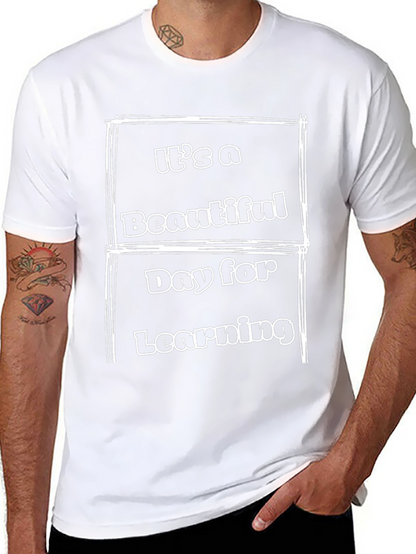 Its A Beautiful Day For Learning Graphic Tee