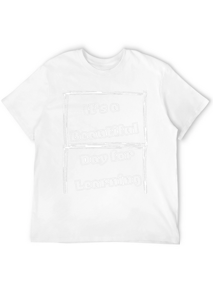 Its A Beautiful Day For Learning Graphic Tee