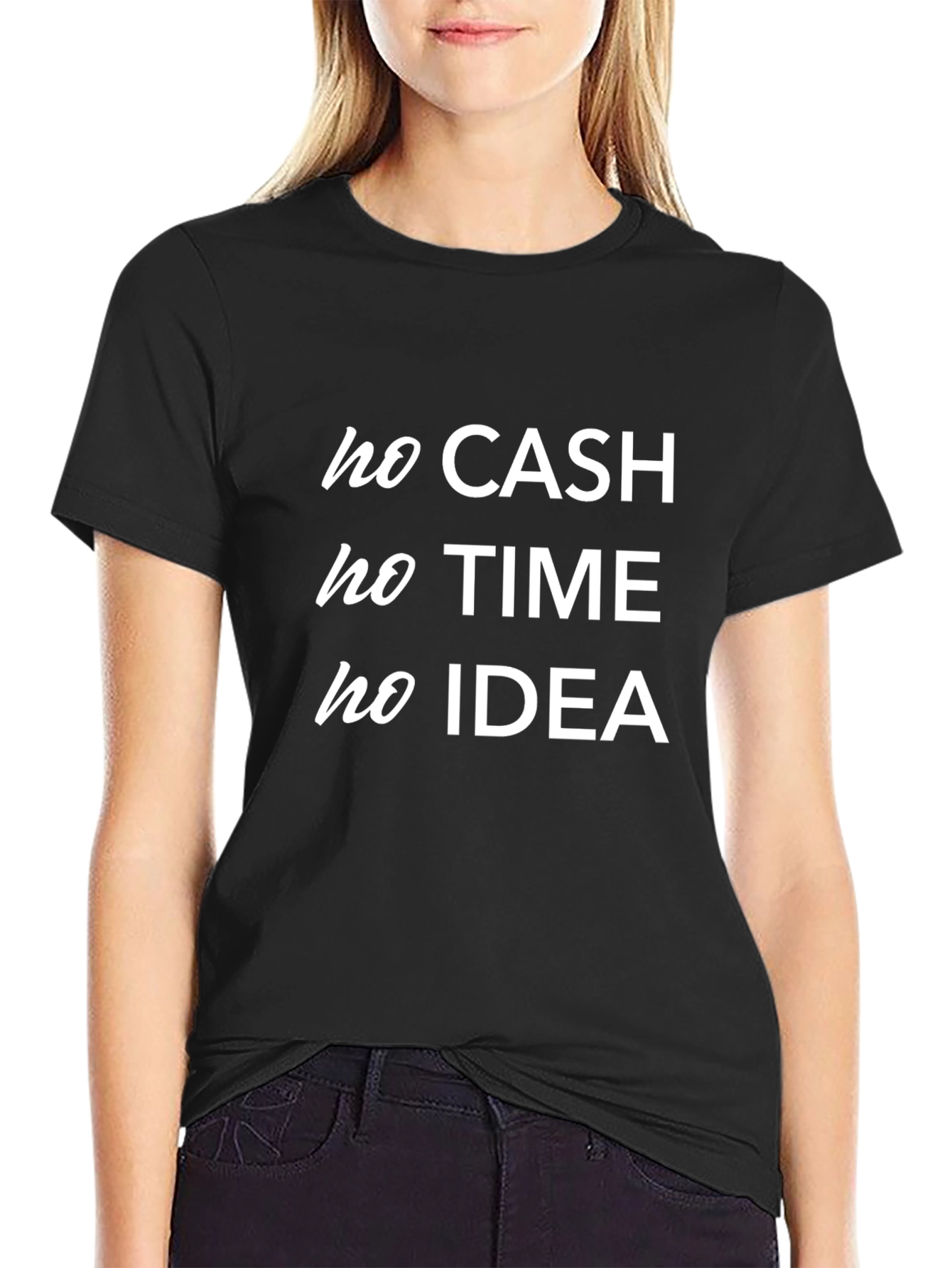 No Cash No Time No Idea Black T-Shirt