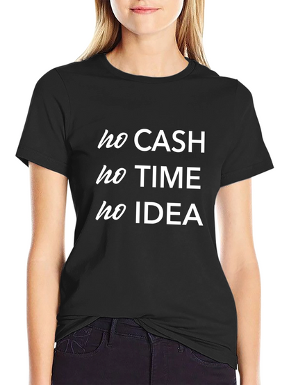 No Cash No Time No Idea Black T-Shirt