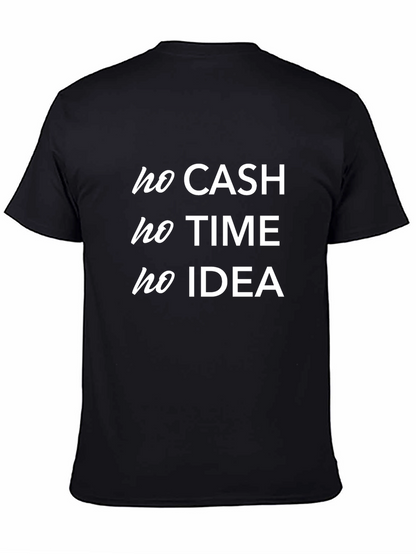 No Cash No Time No Idea Black T-Shirt