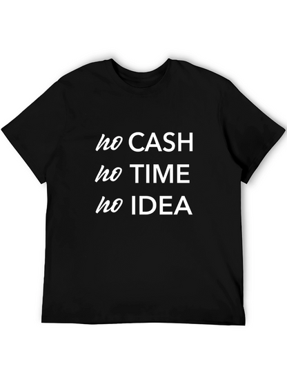 No Cash No Time No Idea Black T-Shirt