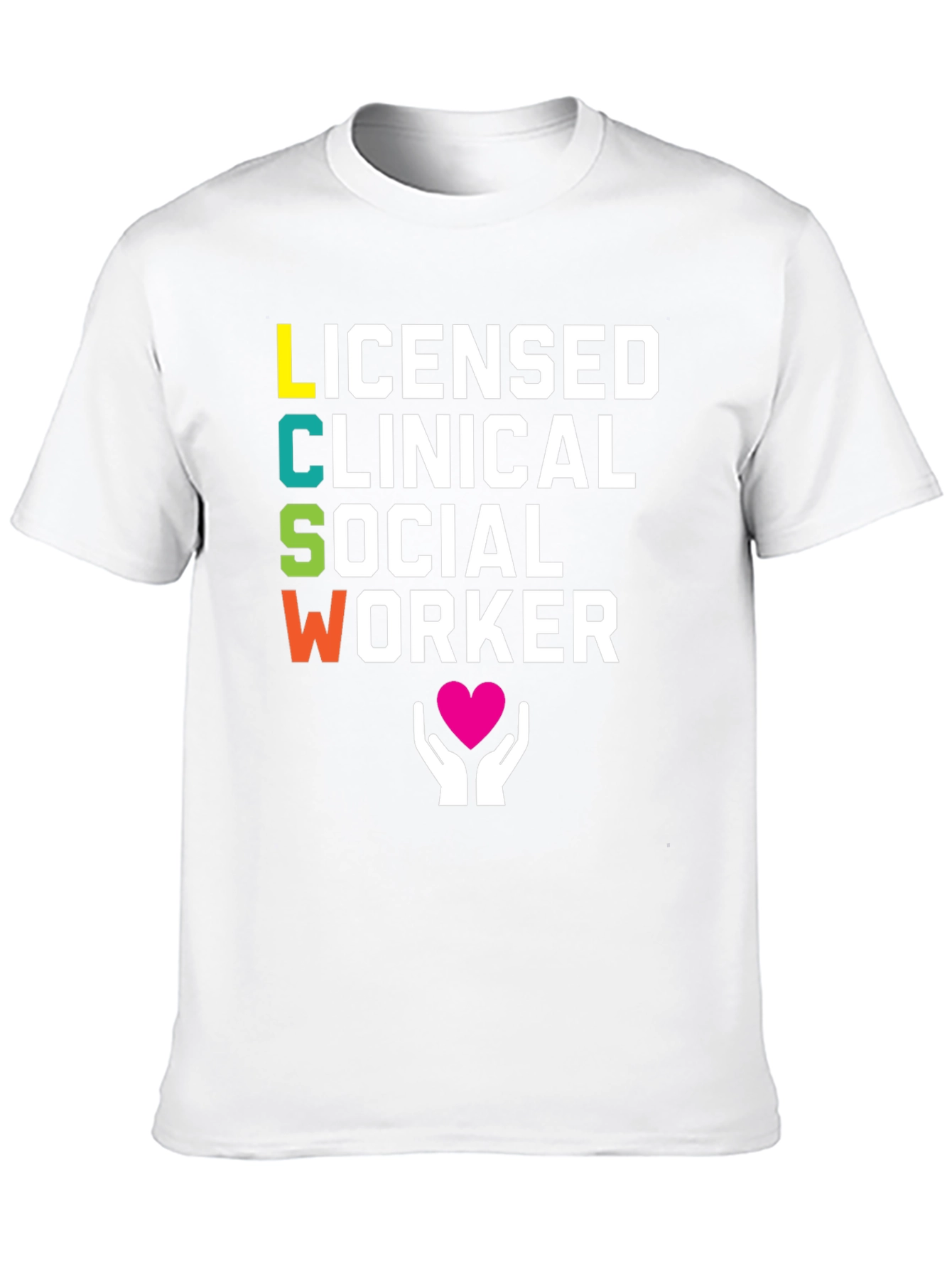 LCSW T-Shirt - Licensed Clinical Social Worker Tee