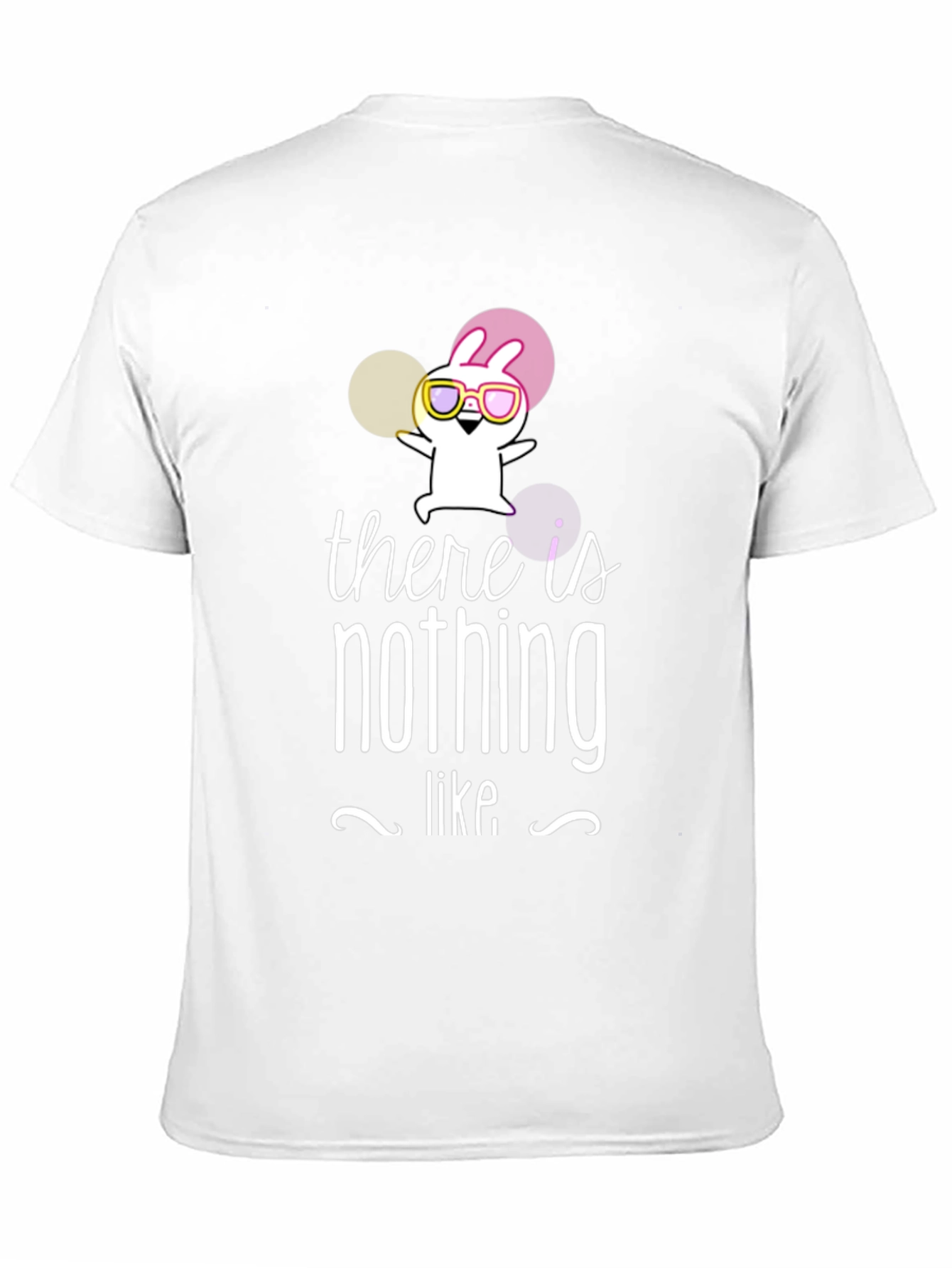 There is Nothing Like T-Shirt Funny Rabbit Graphic Tee