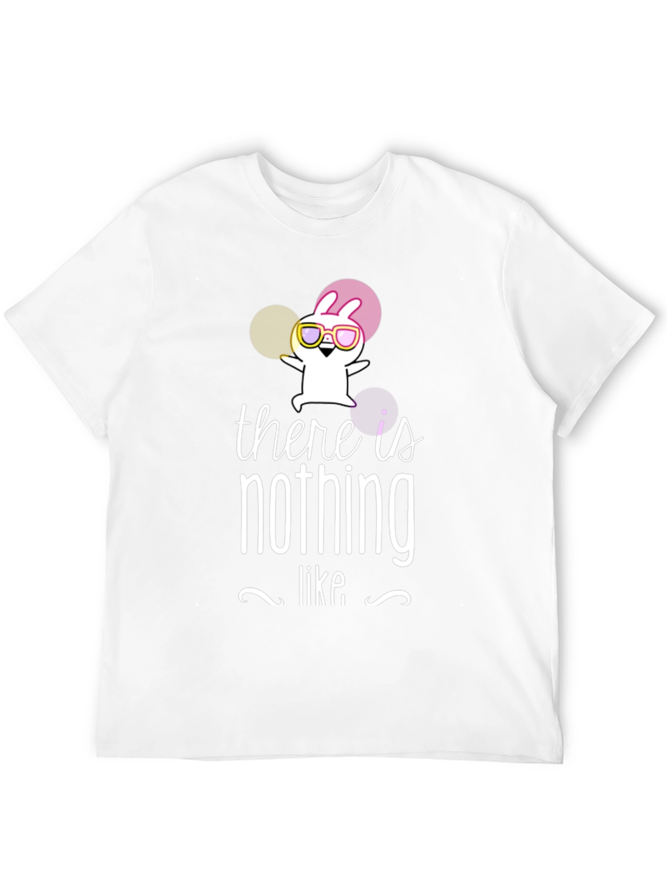 There is Nothing Like T-Shirt Funny Rabbit Graphic Tee